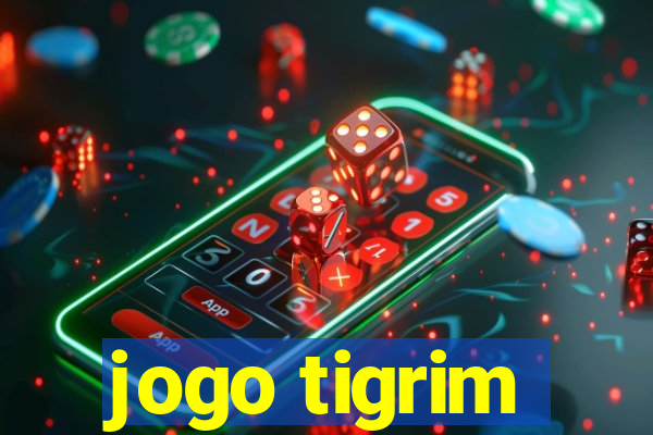 jogo tigrim